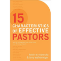 15 Characteristics of Effective Pastors: How to Strengthen Your Inner Core and Ministry Impact - Paperback