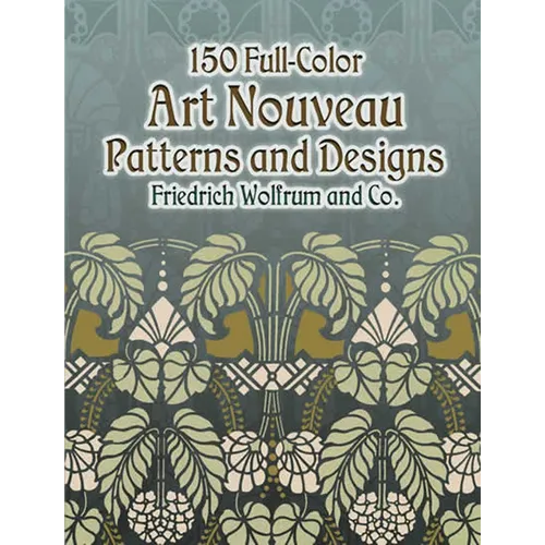 150 Full-Color Art Nouveau Patterns and Designs - Paperback