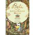 Beti and the Little Round House - Hardcover