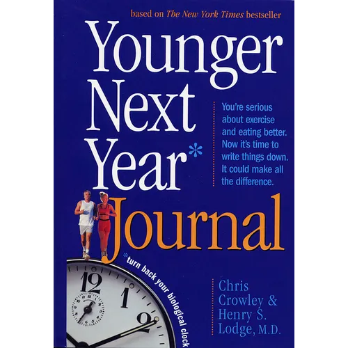 Younger Next Year Journal: Turn Back Your Biological Clock - Paperback