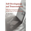 Self-Development and Transcendence: Effective Consciousness as the Goal of Psychotherapy - Paperback