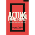 Acting Professionally: An Essential Career Guide for the Actor - Hardcover