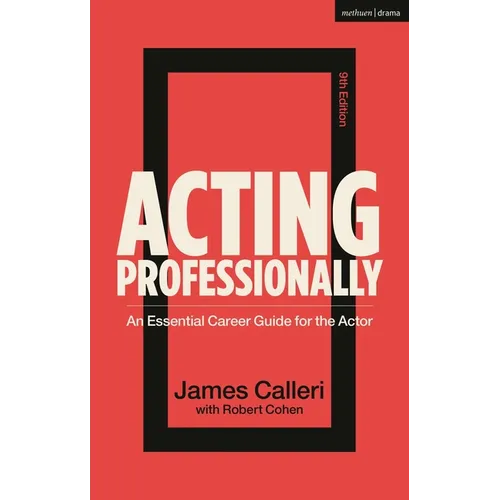 Acting Professionally: An Essential Career Guide for the Actor - Hardcover