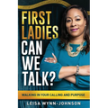 First Ladies, Can We Talk?: Walking in Your Calling and Purpose - Paperback