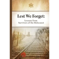 Lest We Forget: Lessons from Survivors of the Holocaust - Paperback