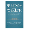 Freedom from Wealth: The Experience and Strategies to Help Protect and Grow Private Wealth - Hardcover