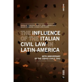 The Influence of the Italian Civil Law in Latin-America: The Eightieth Anniversary of the Codice Civile 1942 - Paperback