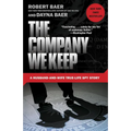 The Company We Keep: A Husband-and-Wife True-Life Spy Story - Paperback