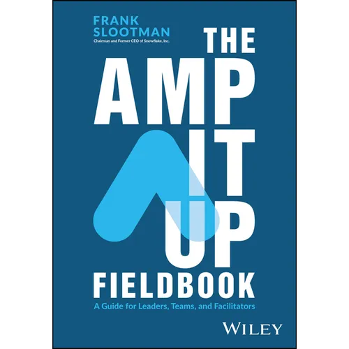 The Amp It Up Fieldbook: A Guide for Leaders, Teams, and Facilitators - Paperback
