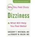 Dizziness: Why You Feel Dizzy and What Will Help You Feel Better - Paperback