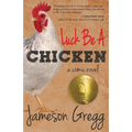 Luck Be A Chicken: a comic novel - Paperback
