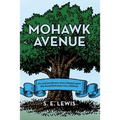 Mohawk Avenue: An Extraordinary Story Based Upon the Bond Between Two Children - Paperback