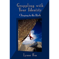 Grappling with Your Identity - Clinging to the Rock - Paperback