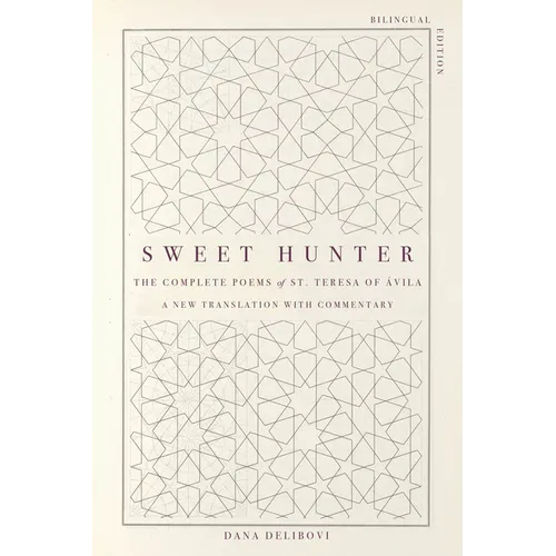 Sweet Hunter: The Complete Poems of St. Teresa of Ávila (Bilingual Edition) - Paperback