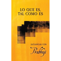 Lo que es, tal como es: Sat-sangas con Prabhuji - Paperback