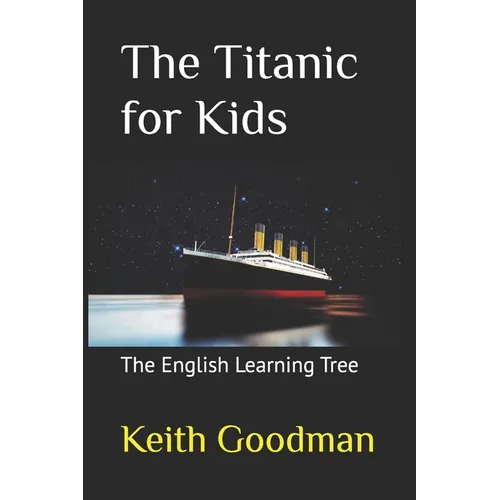 The Titanic for Kids: The English Learning Tree - Paperback