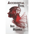 Accidental Evil - Paperback