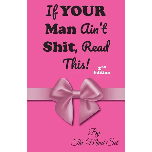 If Your Man Ain't Shit, Read This!: 2nd Ed. - Paperback