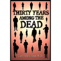 Thirty Years Among the Dead - Paperback