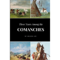 Three Years Among the Comanches - Paperback