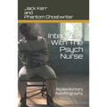 Interview With The Psych Nurse: An Involuntary Autobiography - Paperback