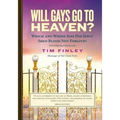 Will Gays Go To Heaven?: Which and Whose Sins did Jesus' Shed Blood Not Forgive? - Paperback