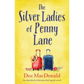 The Silver Ladies of Penny Lane: An absolutely hilarious feel-good novel - Paperback