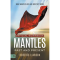 The Official Workbook for Mantles Past and Present: What Mantles Are and How They Work - Paperback