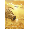 Anoint With Oil - Paperback