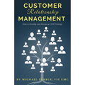 Customer Relationship Management: How To Develop and Execute a CRM Strategy - Paperback