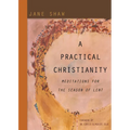 A Practical Christianity: Meditations for the Season of Lent - Paperback