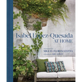 At Home: Isabel López-Quesada: Combining Period and Contemporary Furniture and Art, the Homes of Isabel López-Quesada Are Unforgettable - Hardcover