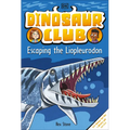 Dinosaur Club: Escaping the Liopleurodon - Paperback