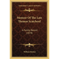Memoir Of The Late Thomas Scatcherd: A Family Record (1878) - Paperback