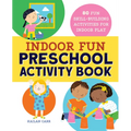 Indoor Fun Preschool Activity Book: 80 Fun Skill-Building Activities for Indoor Play - Paperback