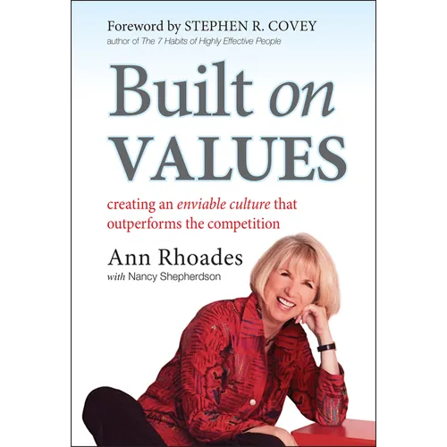 Built on Values: Creating an Enviable Culture That Outperforms the Competition - Hardcover