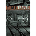 Time Travel: The Popular Philosophy of Narrative - Paperback