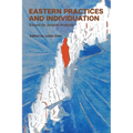 Eastern Practices and Individuation: Essays by Jungian Analysts - Paperback