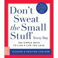Don't Sweat the Small Stuff Every Day: 365 Simple Ways to Live a Life You Love - Paperback