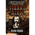 The Troubled Life and Mysterious Death of Johnny Ringo - Paperback