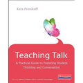 Teaching Talk: A Practical Guide to Fostering Student Thinking and Conversation - Paperback