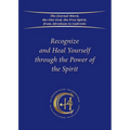 Recognize and Heal Yourself through the Power of the Spirit - Paperback