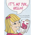 It's My Yuk, Hello! - Hardcover