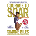 Courage to Soar: A Body in Motion, a Life in Balance - Hardcover