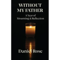 Without My Father: A Year of Mourning and Reflection - Paperback