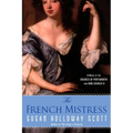 The French Mistress: A Novel of the Duchess of Portsmouth and King Charles II - Paperback