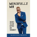 Mindfully Me: 30 Days to a Life of Peace and Tranquility - Paperback