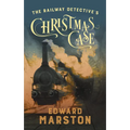 The Railway Detective's Christmas Case: The Bestselling Victorian Mystery Series - Hardcover