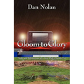 Gloom to Glory: Trials and Tribulations of a True Philly Sports Fan - Paperback