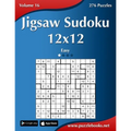 Jigsaw Sudoku 12x12 - Easy - Volume 16 - 276 Puzzles - Paperback